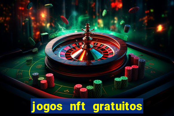 jogos nft gratuitos que pagam